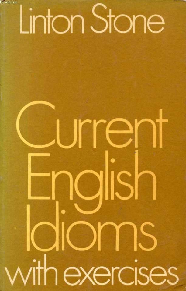 CURRENT ENGLISH IDIOMS