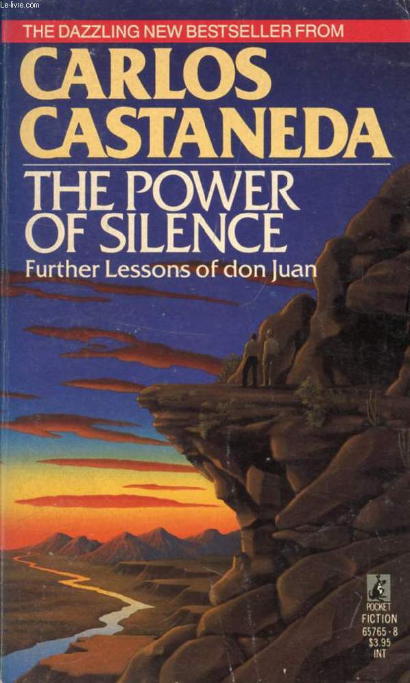 THE POWER OF SILENCE, Further Lessons of Don Juan