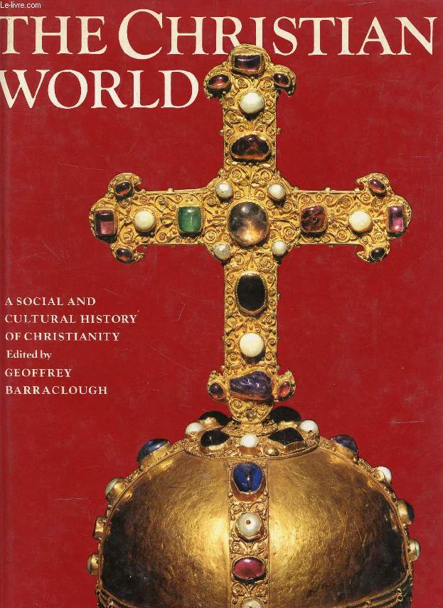 THE CHRISTIAN WORLD, A Social and Cultural History of Christianity