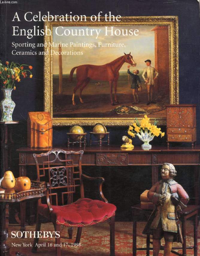 A CELEBRATION OF THE ENGLISH COUNTRY HOUSE, SPORTING AND MARINE PAINTINGS, FURNITURE, CERAMICS AND DECORATIONS (CATALOGUE)