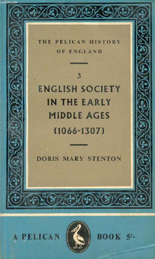 ENGLISH SOCIETY IN THE EARLY MIDDLE AGES, 1066-1307 (The Pelican History of England, Vol. 3)