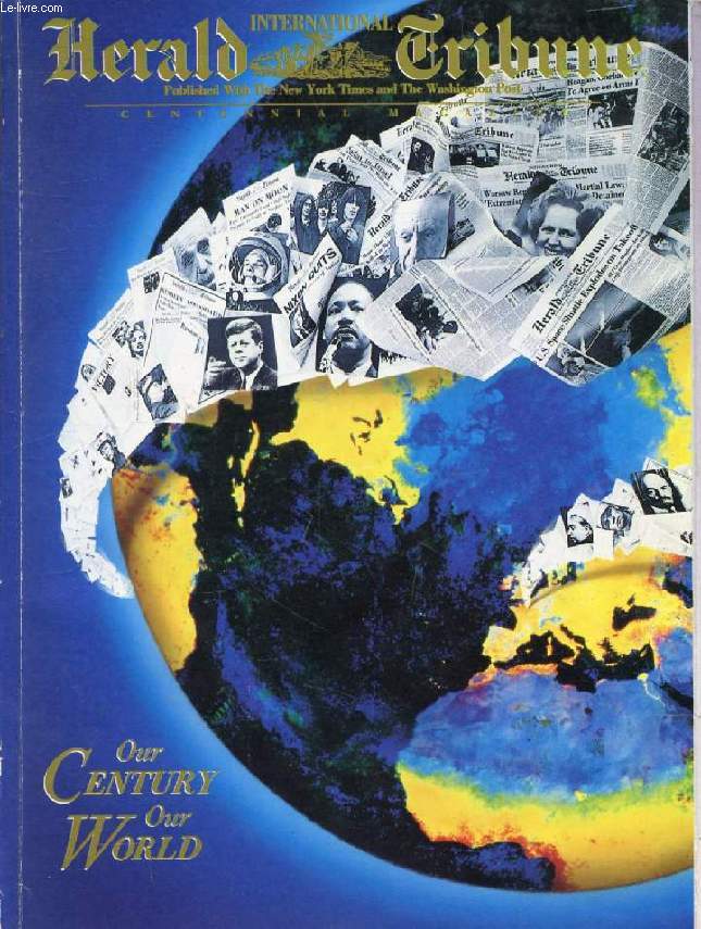 INTERNATIONAL HERALD TRIBUNE, CENTENNIAL SUPPLEMENT, SEPT. 1987, OUR CENTURY, OUR WORLD