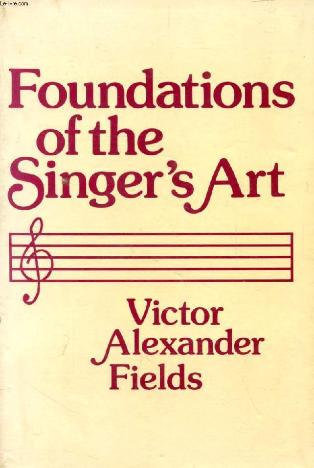 FOUNDATIONS OF THE SINGER'S ART