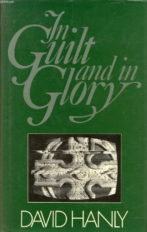IN GUILT AND IN GLORY