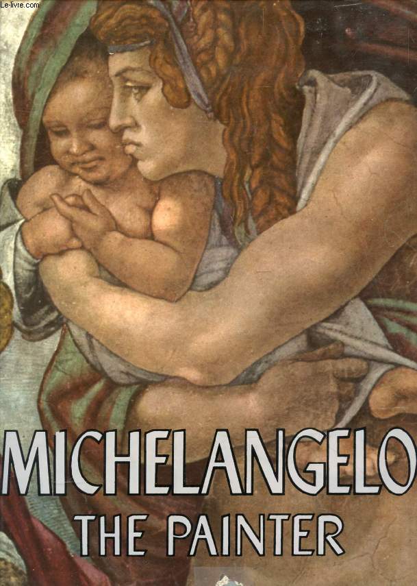 MICHELANGELO, THE PAINTER