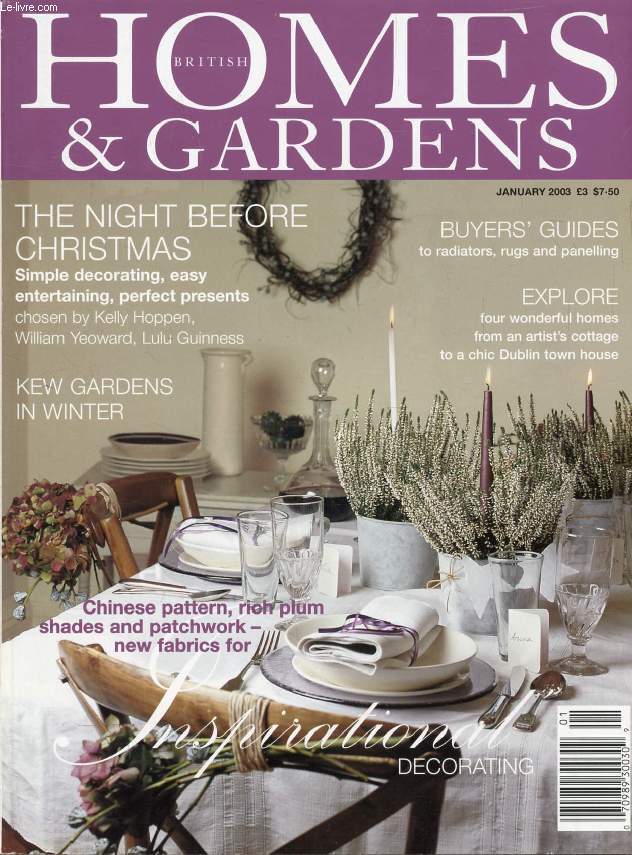 BRITISH HOMES & GARDENS, JAN. 2003 (Contents: The night before Christmas (Kelly Hoppen, William Yeoward, Lulu Guinness). New gardens in winter. Buyer's guides to radiators, rugs and panelling. Explore 4 wonderful homes. Chinese pattern...)