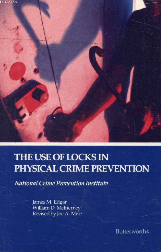 THE USE OF LOCKS IN PHYSICAL CRIME PREVENTION