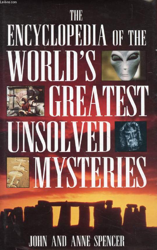 THE ENCYCLOPEDIA OF THE WORLD'S GREATEST UNSOLVED MYSTERIES