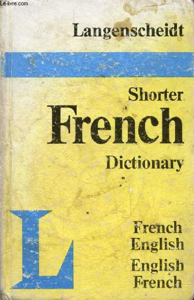 LANGENSCHEIDT'S SHORTER FRENCH DICTIONARY, FRENCH-ENGLISH, ENGLISH-FRENCH