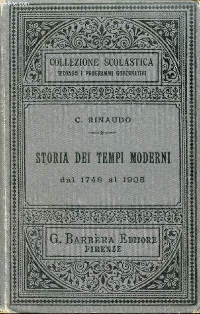 CORSO DI STORIA GENERALE PER I GINNASI, LICEI, Ecc., VOL. V, STORIA DEI TEMPI MODERNI, 1748-1905