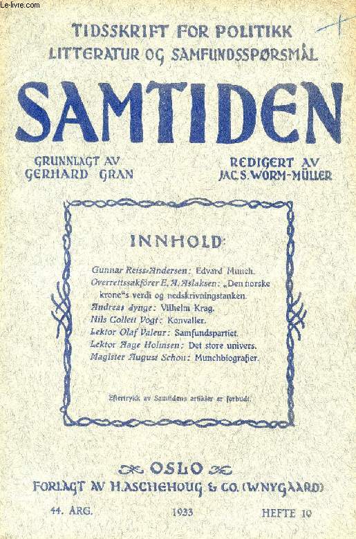 SAMTIDEN, 1933, 44 AARG, HEFTE 10, TIDSSKRIFT FOR POLITIK, LITTERATUR OG SAMFUNDSSPRGSMAAL (Indhold: Gunnar Reiss-Andersen: Edvard Munch. E.A. Aslaksen: 