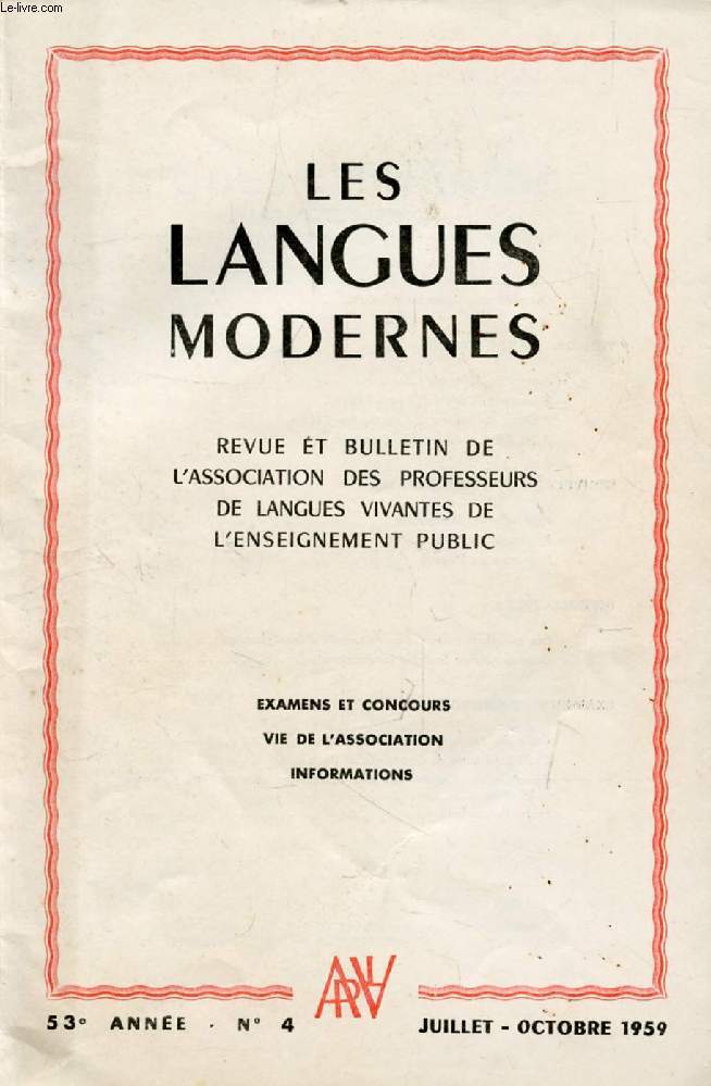 LES LANGUES MODERNES, 53e ANNEE, N 4, JUILLET-OCT. 1959 (Sommaire: EXAMENS ET CONCOURS. VIE DE L'ASSOCIATION. INFORMATIONS.)
