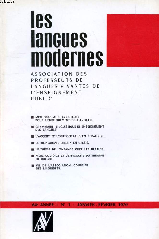 LES LANGUES MODERNES, 64e ANNEE, N 1, JAN.-FEV. 1970 (Sommaire: METHODES AUDIO VISUELLES POUR L'ENSEIGNEMENT DE L'ANGLAIS. GRAMMAIRE, LINGUISTIQUE ET ENSEIGNEMENT DES LANGUES. L'ACCENT ET L'ORTHOGRAPHE EN ESPAGNOL. LE BILINGUISME URBAIN EN URSS...)