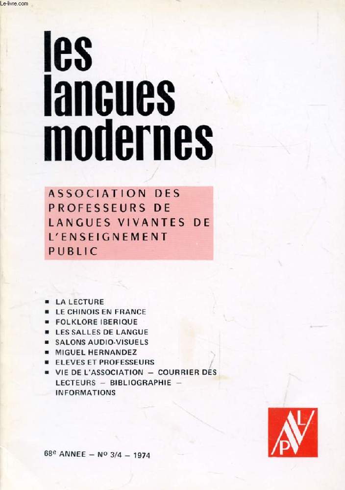 LES LANGUES MODERNES, 68e ANNEE, N 3-4, 1974 (Sommaire: LA LECTURE. LE CHINOIS EN FRANCE. FOLKLORE IBERIQUE. LES SALLES DE LANGUE. SALONS AUDIO VISUELS. MIGUEL HERNANDEZ. ELEVES ET PROFESSEURS. VIE DE L'ASSOCIATION. COURRIER DES LECTEURS.)