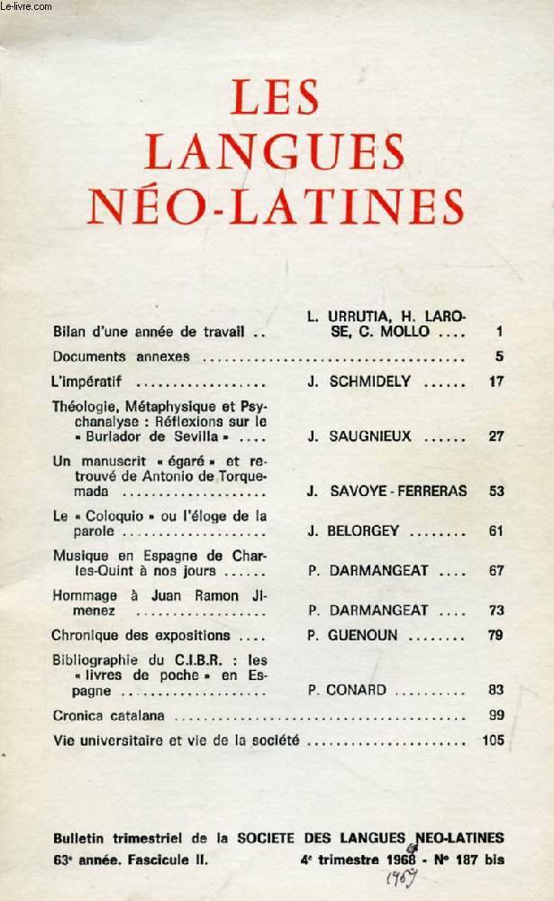 LES LANGUES NEO-LATINES, 63e ANNEE, N 187 Bis, 1969 (Sommaire: Bilan d'une anne de travail, L. URRUTIA, H. LAROSE, C. MOLLO. L'impratif, J. SCHMIDELY. Thologie, Mtaphysique et Psychanalyse : Rflexions sur le 