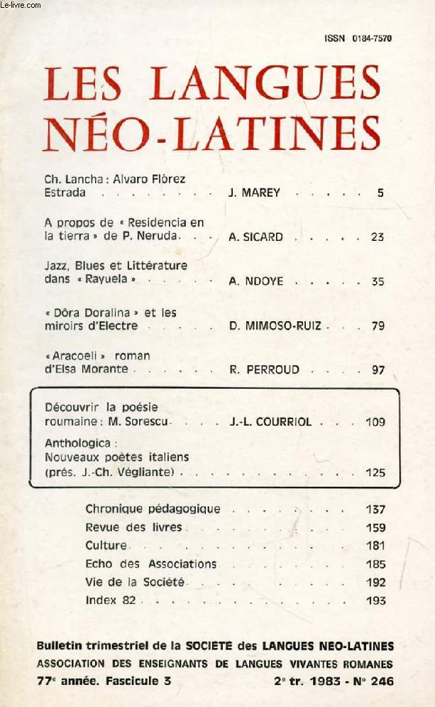 LES LANGUES NEO-LATINES, 77e ANNEE, N 246, 1983 (Sommaire: Ch. Lancha : Alvaro Flrez Estrada, J. MAREY. A propos de  Residencia en la tierra  de P. Neruda, A. SICARD. Jazz, Blues et Littrature dans  Rayuela , A. NDOYE.  Dra Doralina ...)