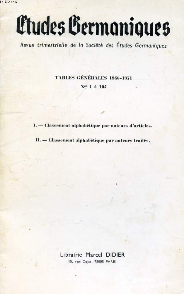 ETUDES GERMANIQUES, TABLES GENERALES 1946-1971, N 1-104, ALLEMAGNE, AUTRICHE, SUISSE, PAYS SCANDINAVES ET NEERLANDAIS