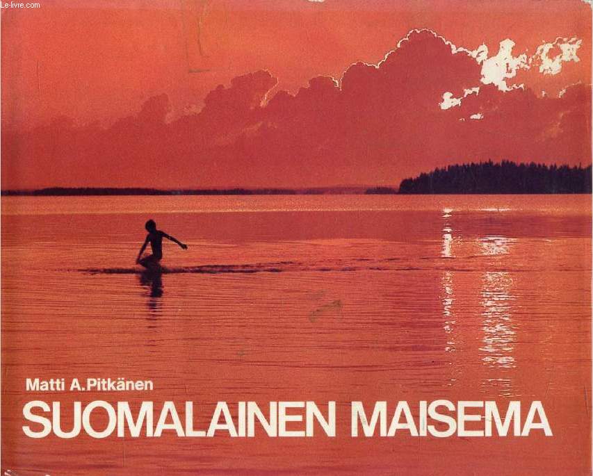 SUOMALAINEN MAISEMA (DIE FINNISCHE LANDSCHAFT, THE FINNISH LANDSCVAPE, DET FINLNDSKA LANDSKAPET)