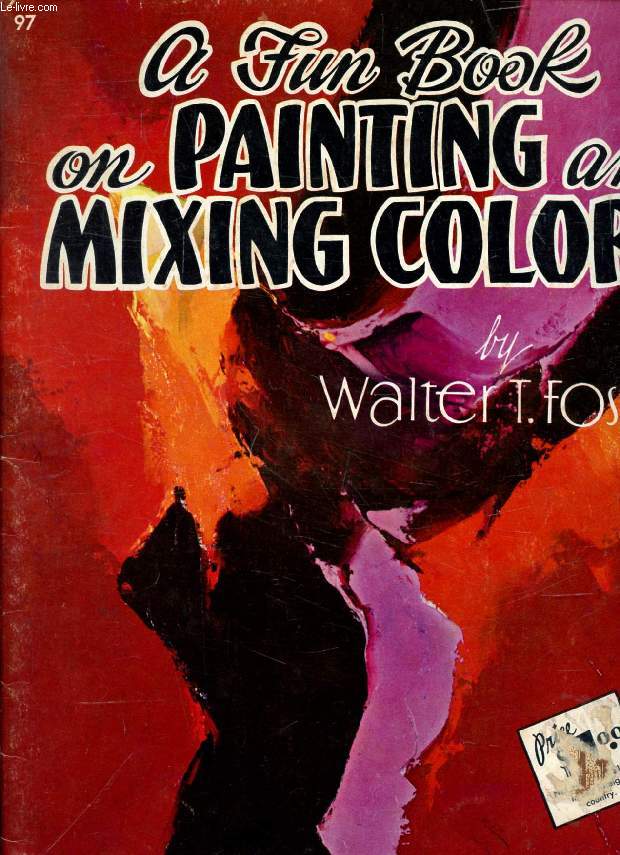 A FUN BOOK ON PAINTING AND MIXING COLORS (How to Draw Books, n 97)