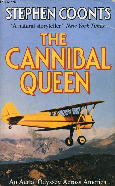 THE CANNIBAL QUEEN, An Aerial Odyssey Across America