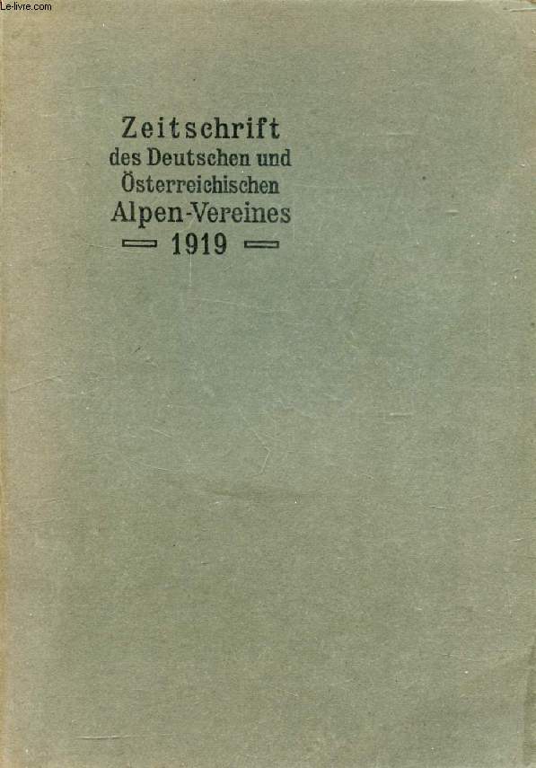 ZEITSCHRIFT DES DEUTSCHEN UND STERREICHISCHEN ALPENVEREINS, BAND 50, JAHRGANG 1919