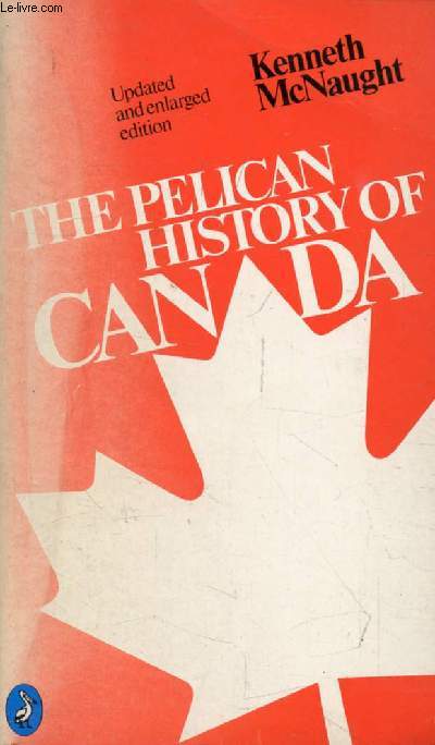 THE PELICAN HISTORY OF CANADA