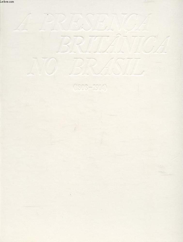 THE BRITISH PRESENCE IN BRAZIL (1808-1914) / PRESENA BRITNICA NO BRASIL (1808-1914)