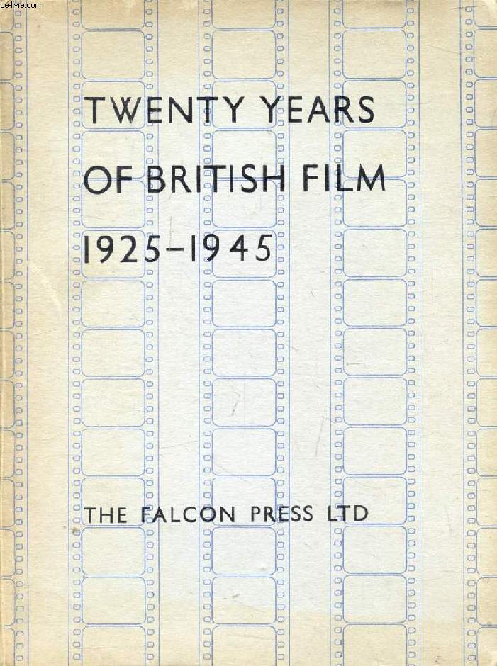 TWENTY YEARS OF BRITISH FILM, 1925-1945