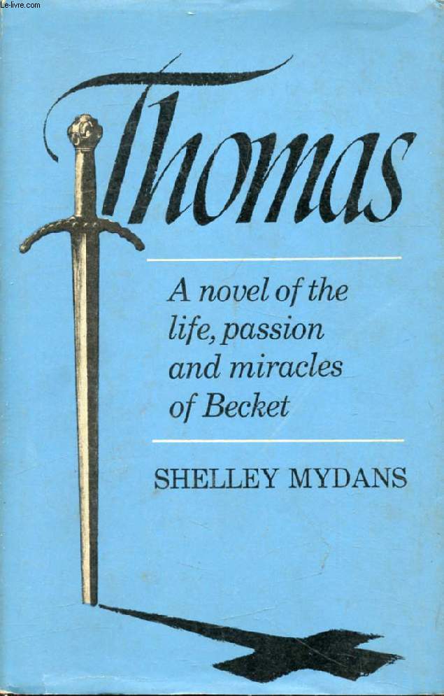 THOMAS, A Novel of the Life, Passion and Miracles of Becket