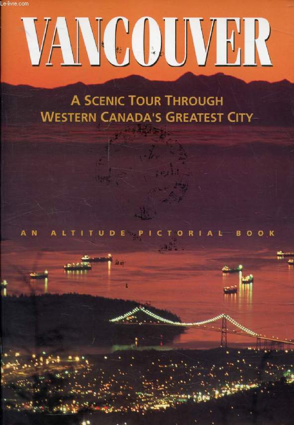 VANCOUVER, A Scenic Tour Through Western Canada's Greatest City