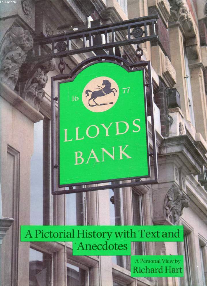 LLOYDS BANK, A PICTORIAL HISTORY WITH TEXT AND STAFF ANECDOTES