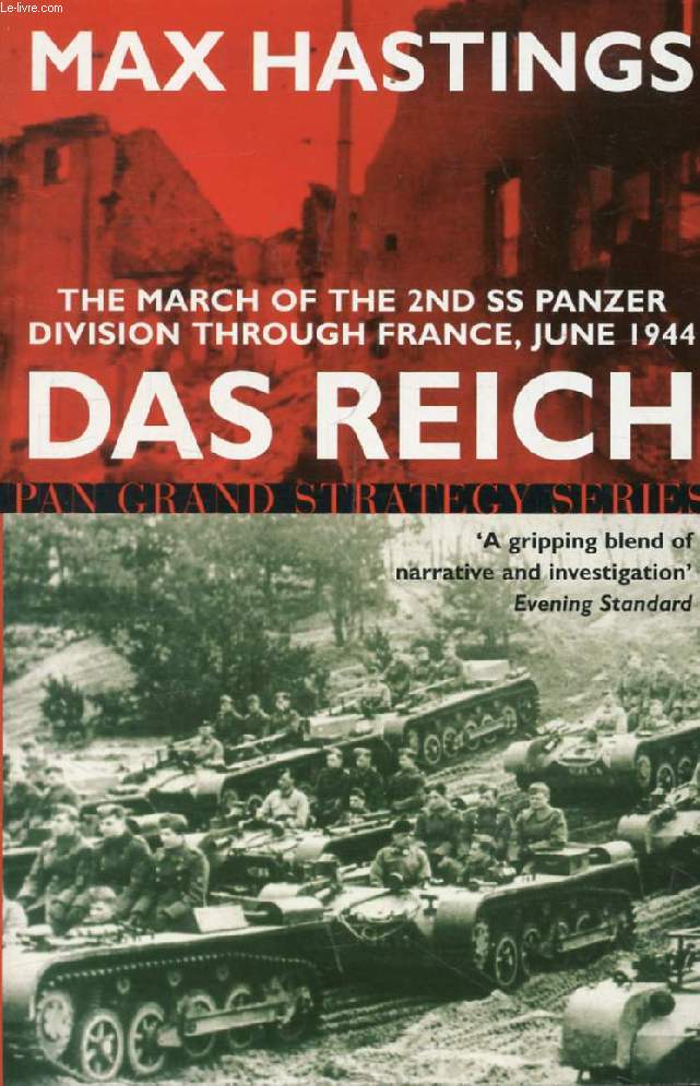 DAS REICH, The March of the 2nd SS Panzer Division Through France, June 1944