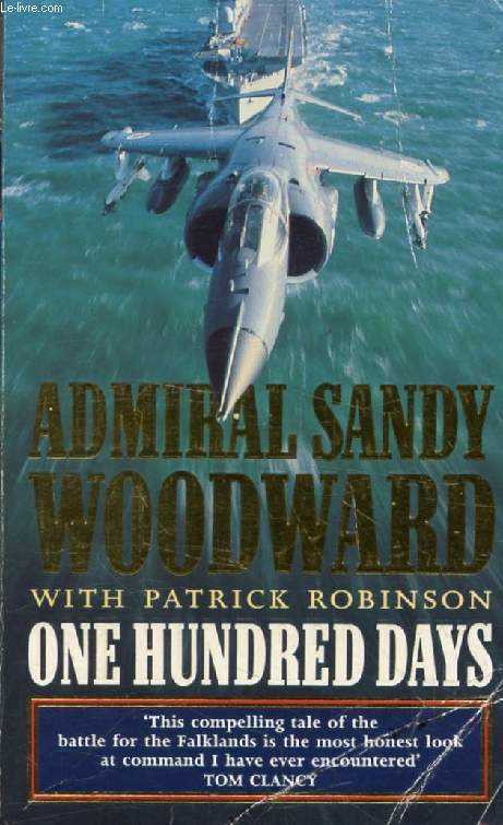 ONE HUNDRED DAYS, The Memoirs of the Falklands Battle Group Commander