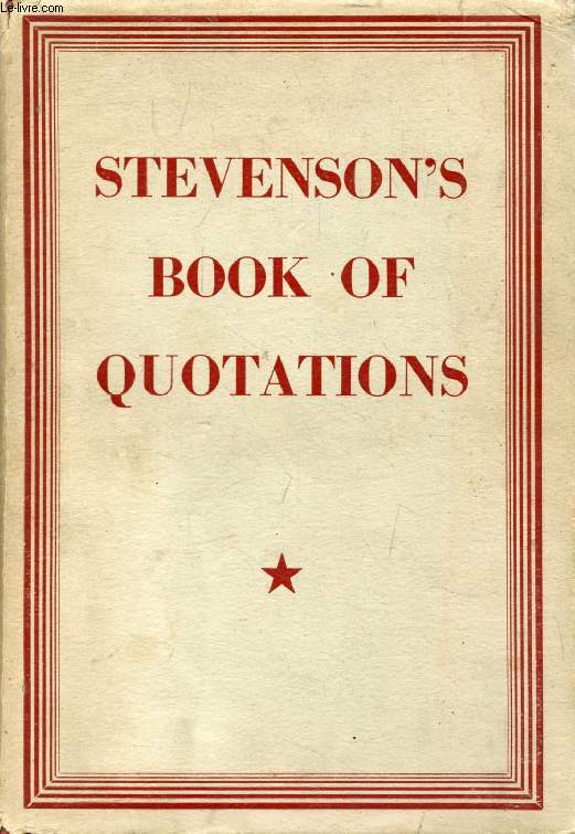 STEVENSON'S BOOK OF QUOTATIONS, Classical and Modern