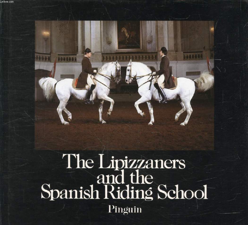 THE LIPIZZANERS AND THE SPANISH RIDING SCHOOL
