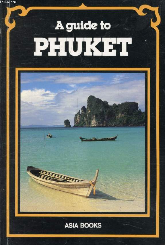 A GUIDE TO PHUKET