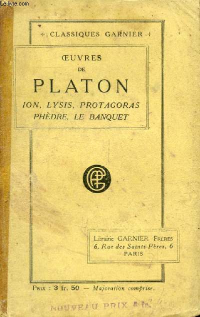 OEUVRES DE PLATON (ION, LYSIS, PROTAGORAS, PHEDRE, LE BANQUET)