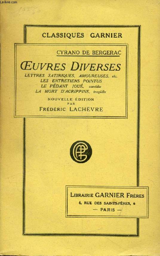 OEUVRES DIVERSES (Lettres Satiriques, Amoureuses, Etc., Les Entretiens Pointus, Le Pdant Jou, La Mort d'Agrippine)