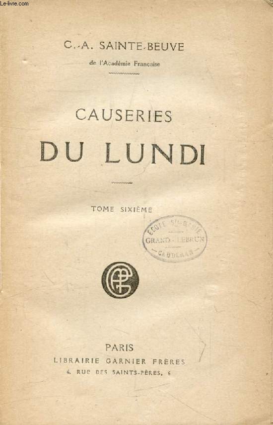 CAUSERIES DU LUNDI, TOME VI (Marchal Marmont, Sophie Gay, Armand Carrel, Walckenaer, Reine Marguerite, Beaumarchais...)