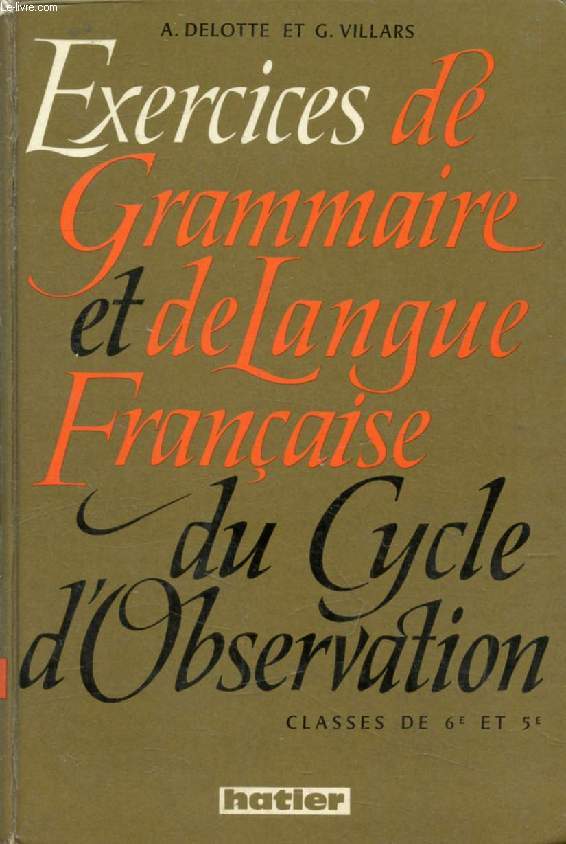 EXERCICES DE GRAMMAIRE FRANCAISE DU CYCLE D'OBSERVATION, CLASSES DE 6e ET 5e