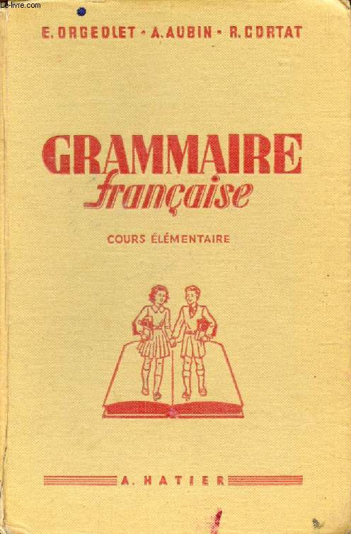 GRAMMAIRE FRANCAISE (CONJUGAISON, ORTHOGRAPHE, VOCABULAIRE), COURS ELEMENTAIRE, CLASSES DE 9e ET 8e