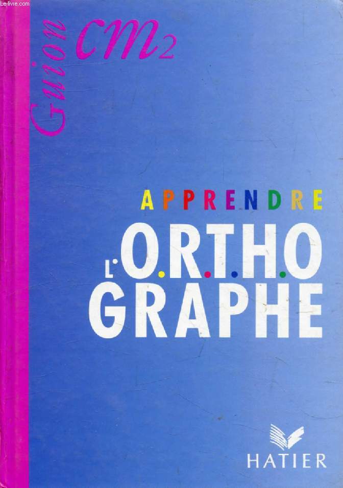 APPRENDRE L'ORTHOGRAPHE, CM2