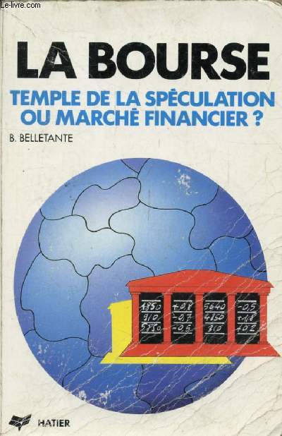 LA BOURSE, Temple de la Spculation ou March Financier ?