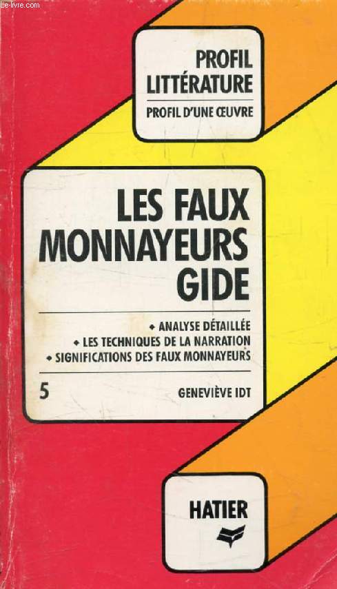 LES FAUX-MONNAYEURS, ANDRE GIDE (Profil Littrature, Profil d'une Oeuvre, 5)