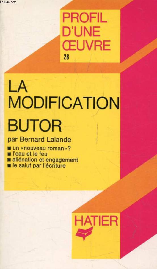 LA MODIFICATION, M. BUTOR (Profil d'une Oeuvre, 26)