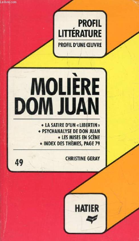DOM JUAN, MOLIERE (Profil Littrature, Profil d'une Oeuvre, 49)