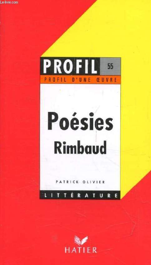 POESIES, RIMBAUD (Profil Littrature, Profil d'une Oeuvre, 55)