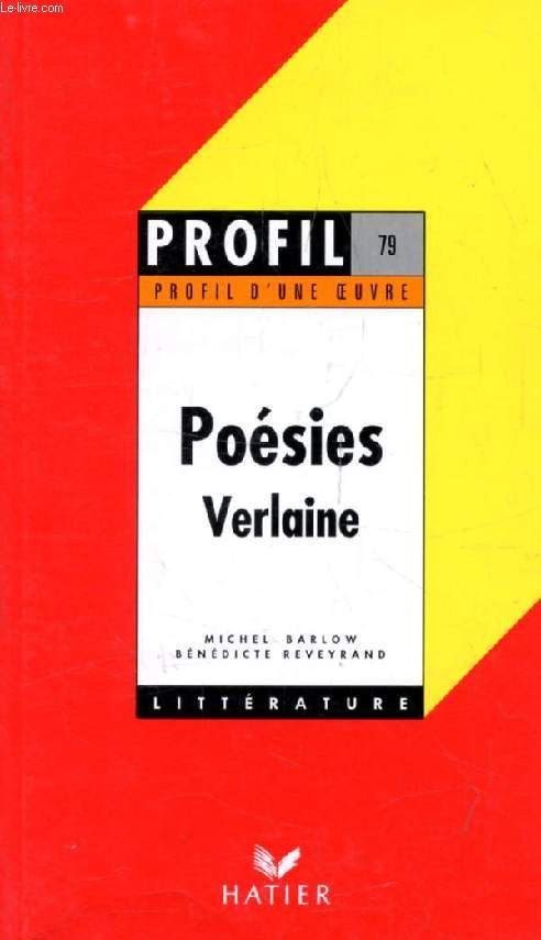POESIES, P. VERLAINE (Profil Littrature, Profil d'une Oeuvre, 79)