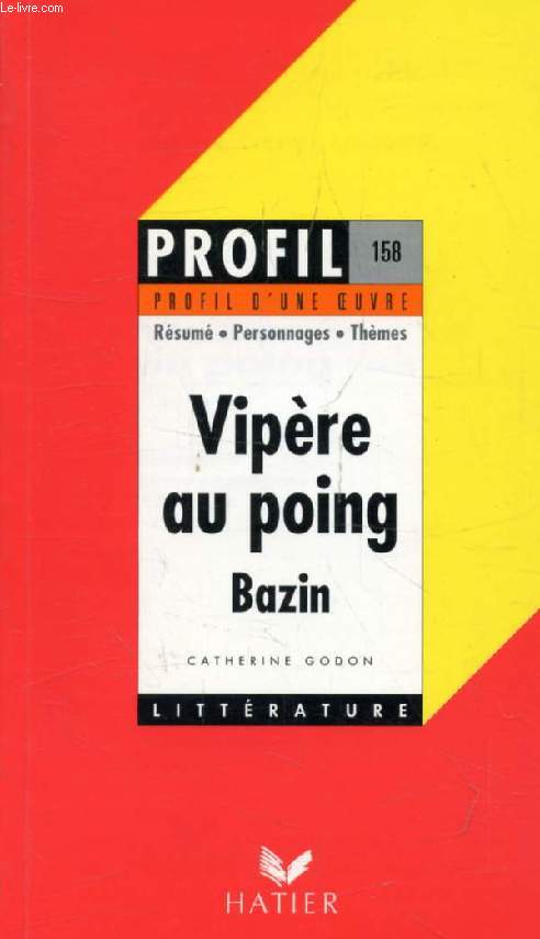 VIPERE AU POING, H. BAZIN (Profil Littrature, Profil d'une Oeuvre, 158)