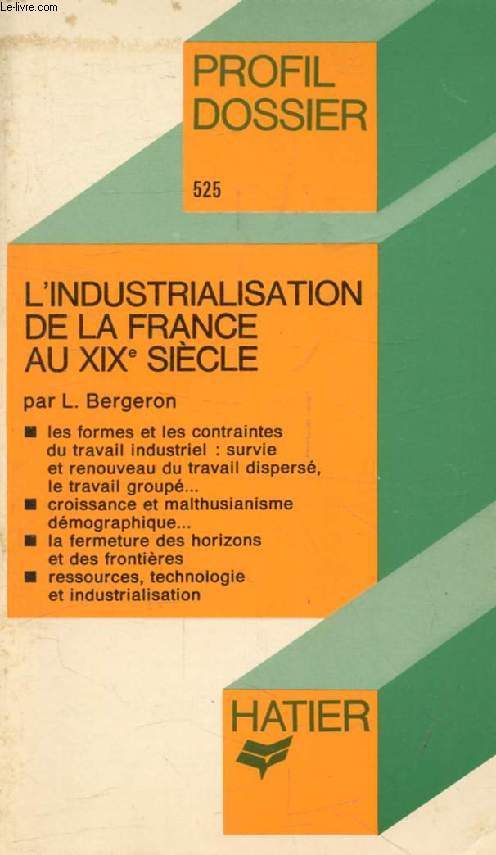 L'INDUSTRIALISATION DE LA FRANCE AU XIXe SIECLE (Profil Dossier, 525)